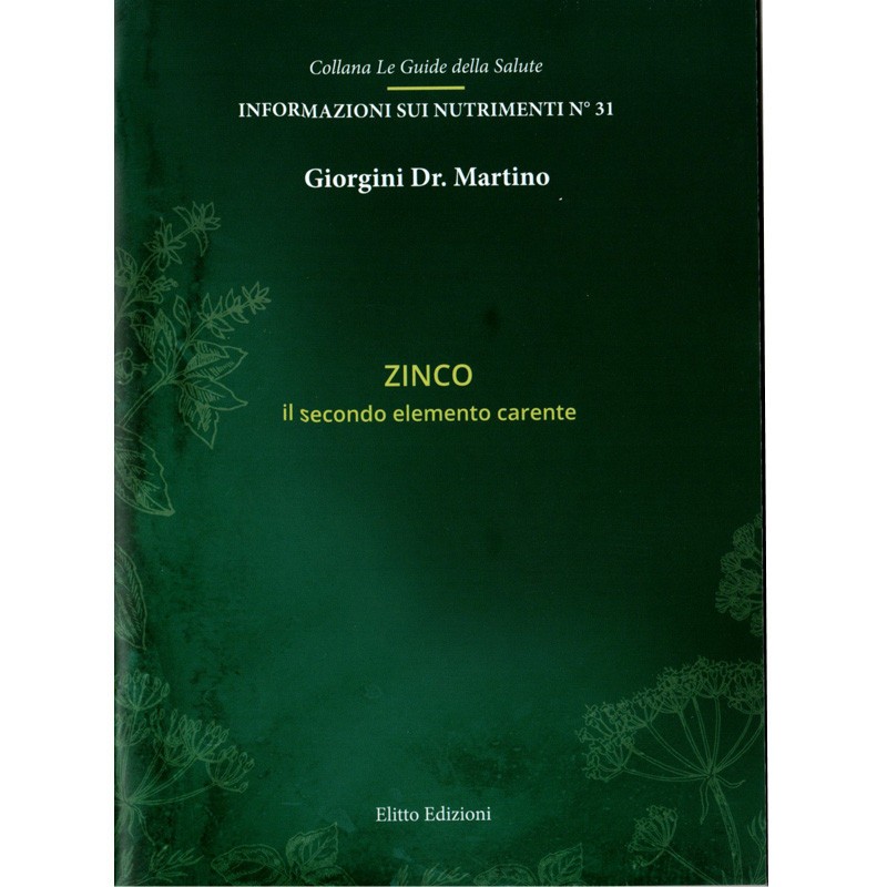 ZINCO - il secondo elemento carente libretto - Dr. Giorgini ZINCO - il secondo elemento carente libretto - Dr. Giorgini