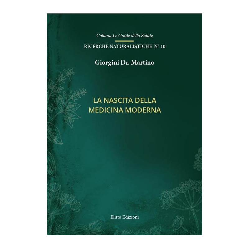 LA NASCITA DELLA MEDICINA MODERNA libretto - Dr. Giorgini