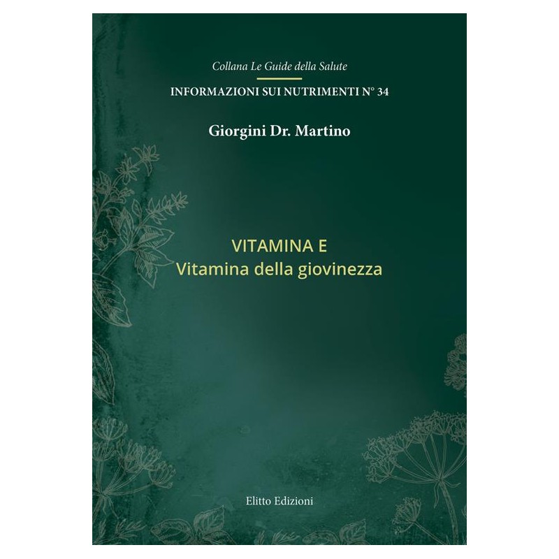 Vitamina E. Vitamina della giovinezza (libretto)- Dr. Giorgini