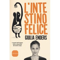 L'intestino felice. I segreti dell'organo meno conosciuto del nostro corpo (libro) - Enders J.