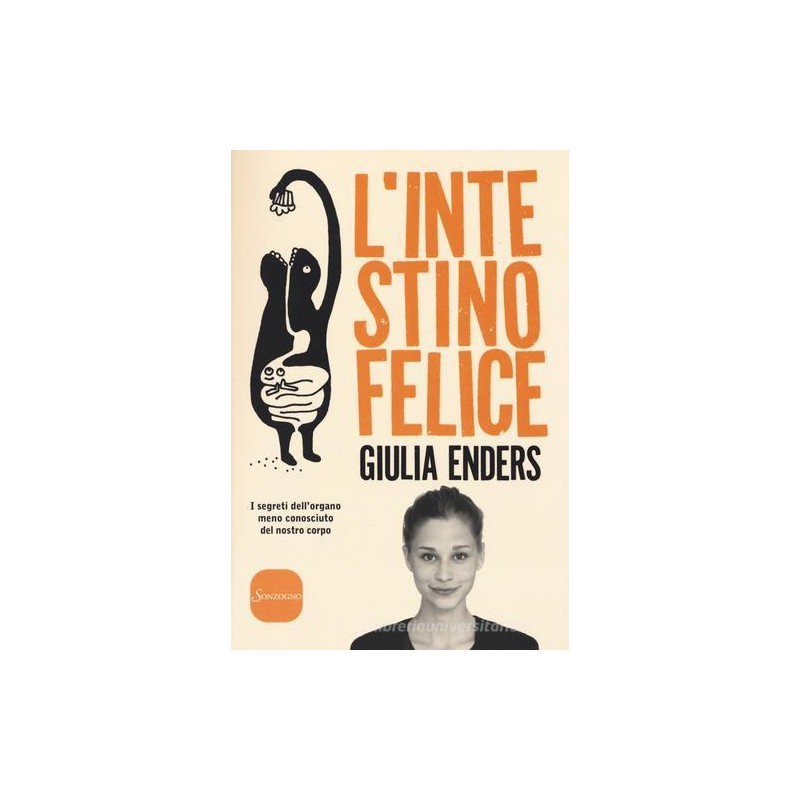 L'intestino felice. I segreti dell'organo meno conosciuto del nostro corpo (libro) - Enders J.