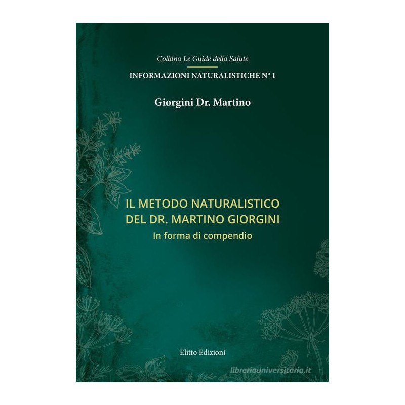 Il metodo naturalistico del dr. Martino Giorgini. In forma di compendio (libretto) - Dr. Giorgini